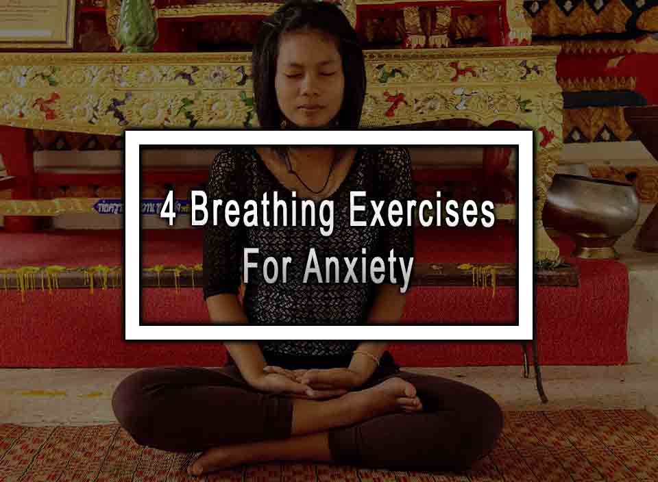 4 Breathing Exercises For Anxiety