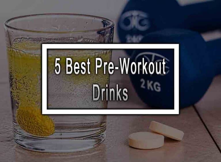 5 Best Pre Workout Drinks 