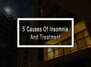 5 Causes Of Insomnia And Treatment
