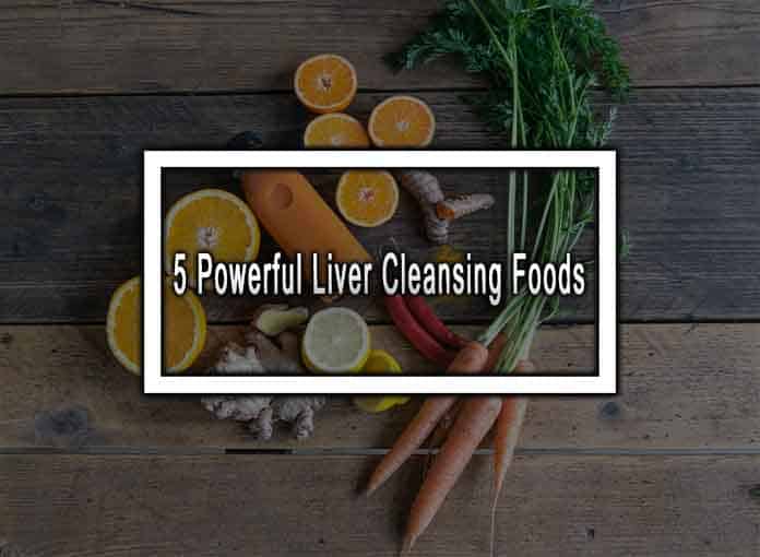 5 Powerful Liver Cleansing Foods