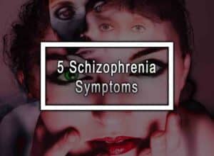 5 Schizophrenia Symptoms