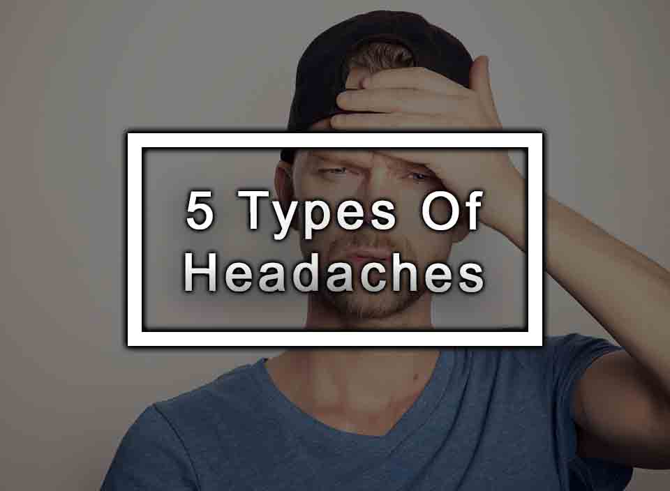 5 Types Of Headaches