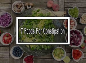 7 Foods For Constipation