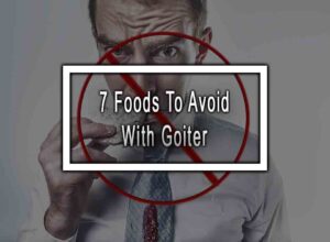 7 Foods To Avoid With Goiter