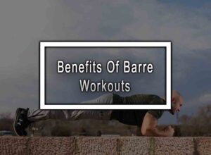 Benefits Of Barre Workouts