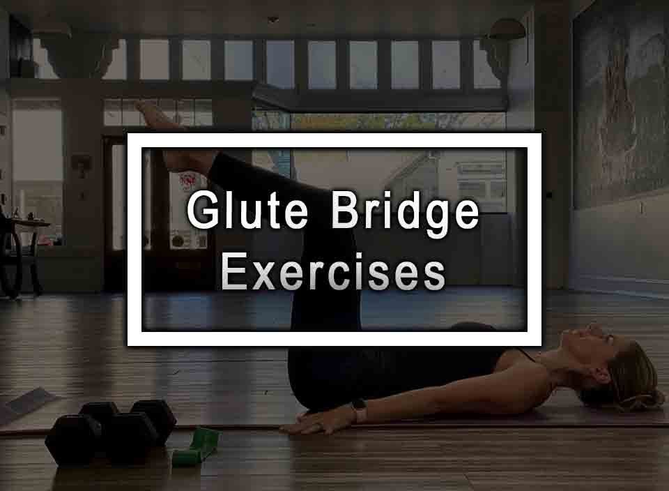 Glute Bridge Exercises