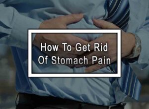 How To Get Rid Of Stomach Pain