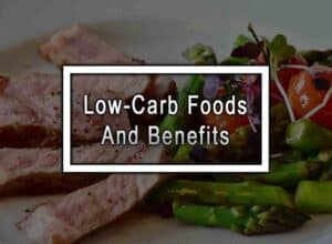 Low-Carb Foods And Benefits