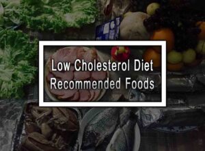 Low Cholesterol Diet - Recommended Foods