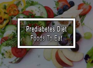 Prediabetes Diet - Foods To Eat