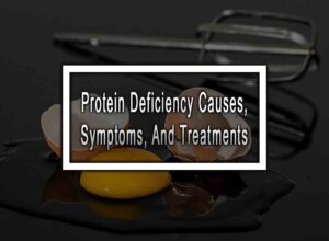 Protein Deficiency Causes, Symptoms, And Treatments