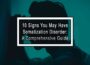 10 Signs You May Have Somatization Disorder: A Comprehensive Guide