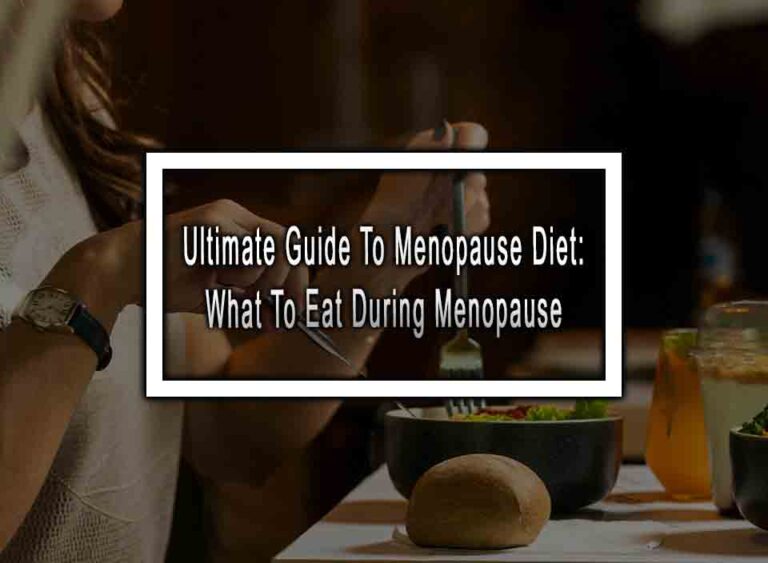 5 Ultimate Guide To Menopause Diet What To Eat During Menopause