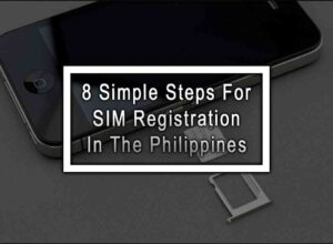 8 Simple Steps For SIM Registration In The Philippines