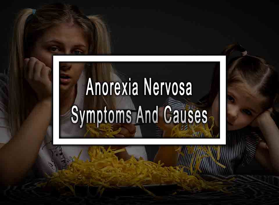 Anorexia Nervosa Symptoms And Causes