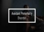 Avoidant Personality Disorder