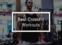 Best CrossFit Workouts