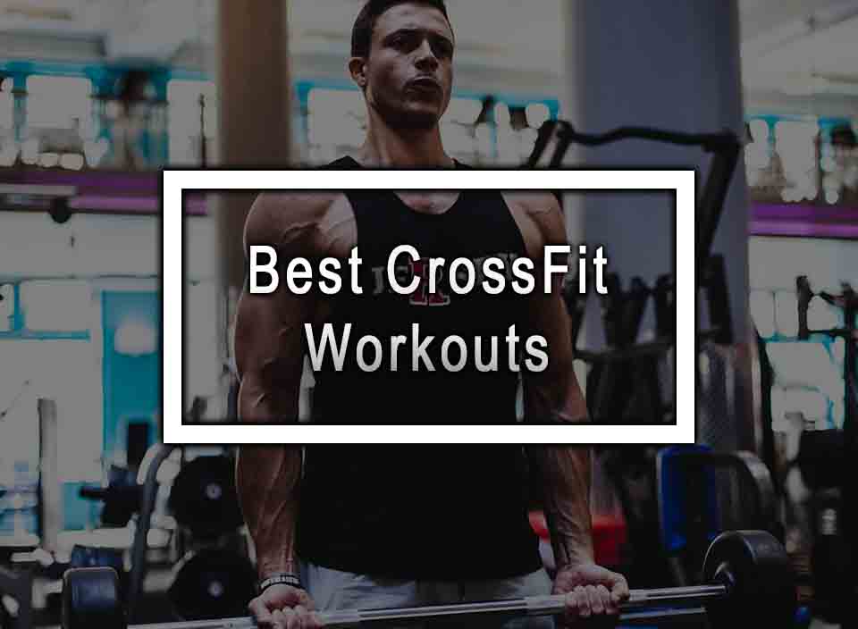 Best CrossFit Workouts