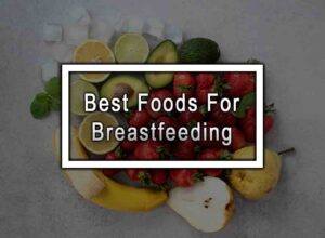 Best Foods For Breastfeeding