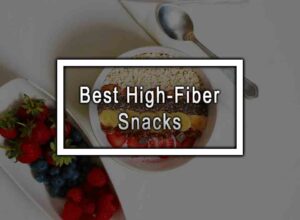 Best High-Fiber Snacks