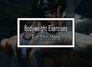 Bodyweight Exercises For Shoulders