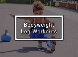 Bodyweight Leg Workouts