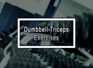 Dumbbell Triceps Exercises