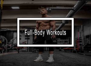 Full-Body Workouts