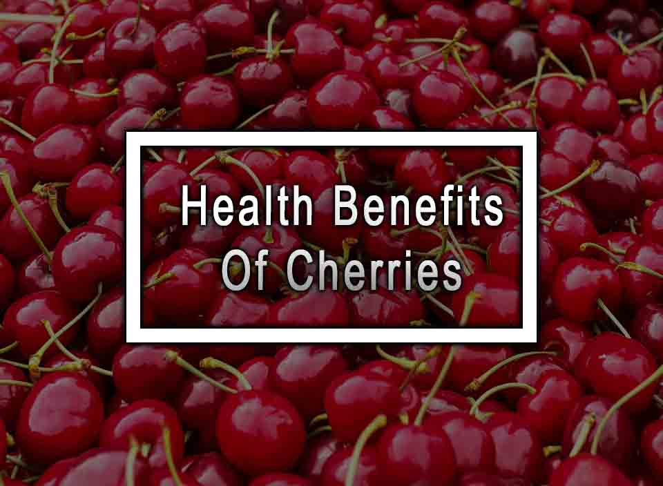 6 Health Benefits Of Cherries