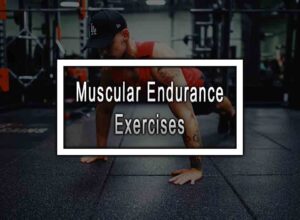 Muscular Endurance Exercises