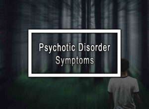 Psychotic Disorder Symptoms