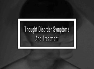 Thought Disorder Symptoms And Treatment