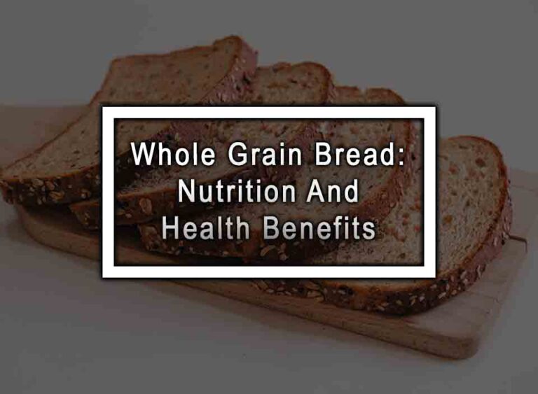 Whole Grain Bread Nutrition And Health Benefits