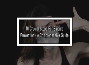 10 Crucial Steps For Suicide Prevention - A Comprehensive Guide