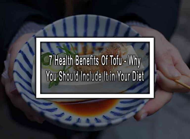 7 Health Benefits Of Tofu: Why You Should Include It In Your Diet