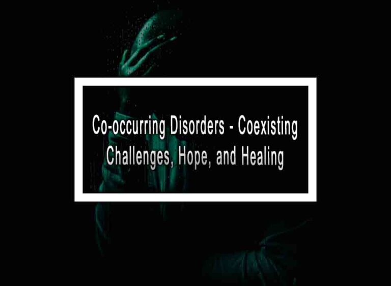 Co Occurring Disorders Coexisting Challenges Hope And Healing