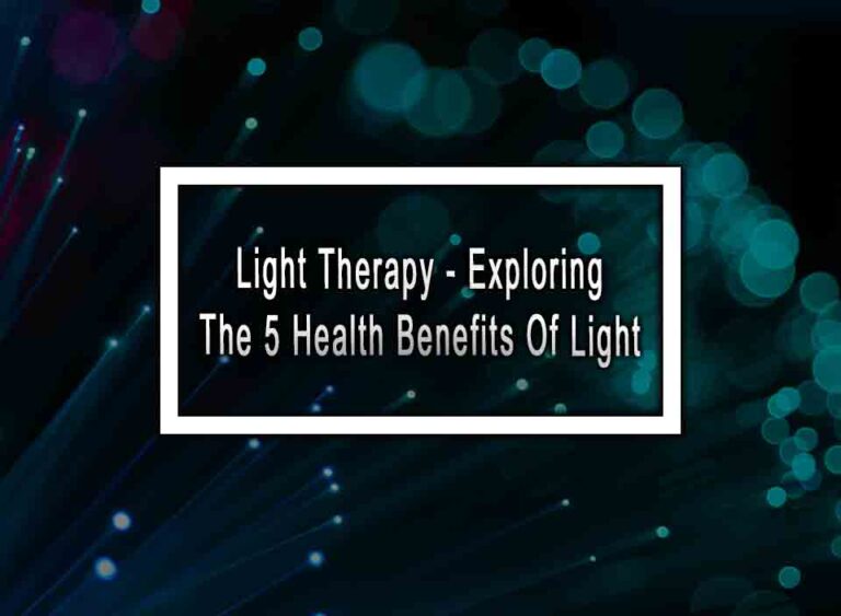 Light Therapy Exploring The 5 Health Benefits Of Light