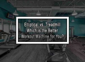 Elliptical vs. Treadmill - Which is the Better Workout Machine for You?