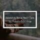 Astonishing Mental Health Facts You Probably Didn't Know