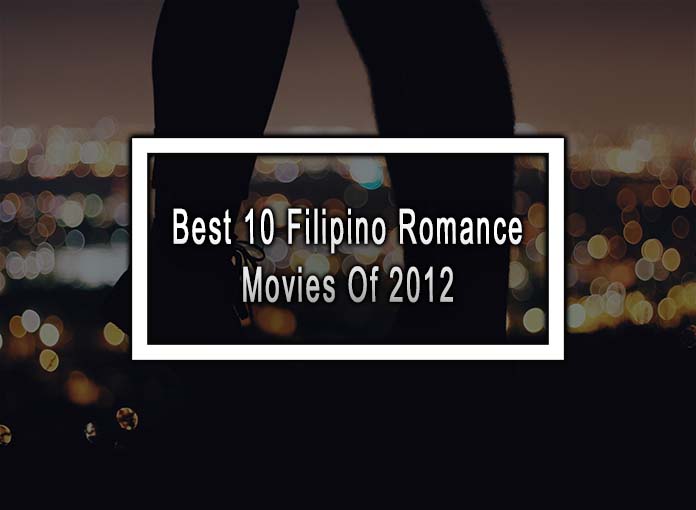 Filipino Romance Movies of 2012