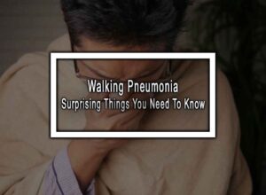 Walking Pneumonia